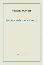 Not for Ambition or Bread