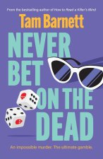 Never Bet on the Dead