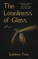 The Loneliness of Glass