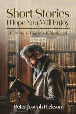Short Stories I Hope You Will Enjoy