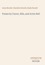 Poems by Currer, Ellis, and Acton Bell