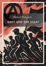Michail Bakunin. Gott und der Staat. Neuausgabe