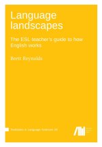 Language Landscapes : The ESL teacher's guide to how English works