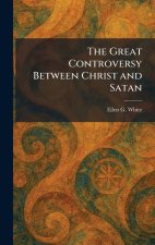 The Great Controversy Between Christ and Satan