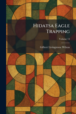 Hidatsa Eagle Trapping