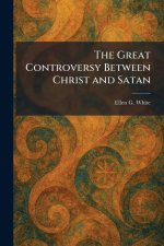 The Great Controversy Between Christ and Satan