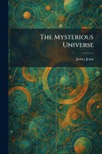 The Mysterious Universe