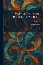 Vathek With the Episodes of Vathek