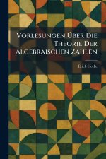 Vorlesungen Ã¼ber die Theorie der algebraischen Zahlen