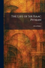 The Life of Sir Isaac Pitman
