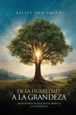 De la Humildad a la Grandeza