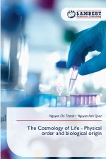 The Cosmology of Life - Physical order and biological origin