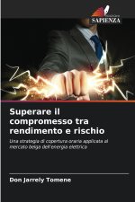 Superare il compromesso tra rendimento e rischio