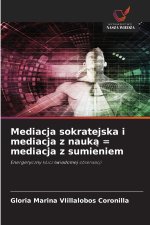 Mediacja sokratejska i mediacja z nauką = mediacja z sumieniem