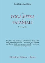 Yoga Sūtra di Patañjali. Una biografia