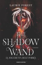 shadow wand. La bacchetta dell'ombra