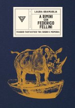 A Rimini con Federico Fellini. Viaggio fantastico tra sogno e memoria