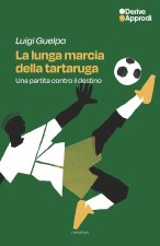 lunga marcia della tartaruga. Una partita contro il destino