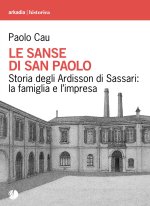 sanse di san Paolo. Storia degli Ardisson di Sassari: la famiglia e l'impresa