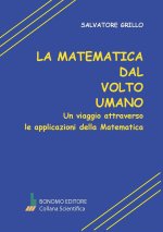matematica dal volto umano. Un viaggio attraverso le applicazioni della matematica