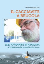 cacciavite a brugola. Dagli Appenini all'Himalaya un ingegnere alla scoperta del mondo