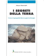 segreti della terra. Corso di geografia fisica e geomorfologia