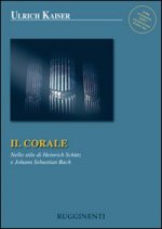 corale. Nello stile di Heinrich Schütz e Johann Sebastian Bach