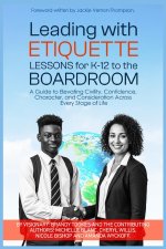 Leading With Etiquette Lessons For K-12 To The BoardRoom
