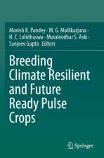 Breeding Climate Resilient and Future Ready Pulse Crops
