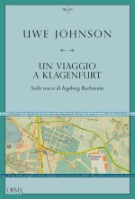 viaggio a Klagenfurt. Sulle tracce di Ingeborg Bachmann