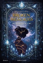 Broken memories. Risveglio