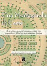 montagnola di carte, Alla scoperta del parco della Montagnola e della sua storia attraverso le carte dell'Archivio Storico del Comune di Bologna