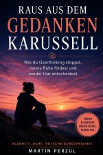 Raus aus dem Gedankenkarussell