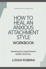 Foundational Structure Originating from How to Healan Anxious Attachment Style