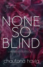 None So Blind