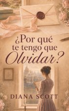 ¿Por qué te tengo que olvidar?