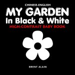 My Garden in Black & White Chinese-English