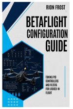 Betaflight Configuration Guide