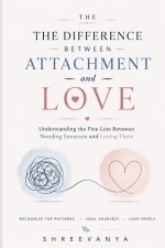 The Difference Between Attachment and Love