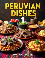 Peruvian Dishes