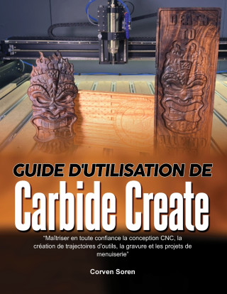 GUIDE D'UTILISATION DE CARBIDE CREATE