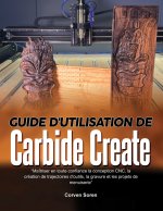 GUIDE D'UTILISATION DE CARBIDE CREATE
