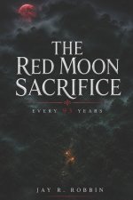 THE RED MOON SACRIFICE