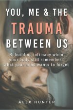 You, Me and The Trauma Between Us