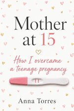 MOTHER AT FIFTEEN