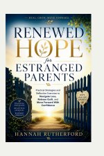 RENEWED HOPE for ESTRANGED PARENTS
