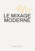 LE MIXAGE MODERNE