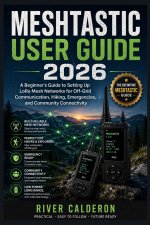 MESHTASTIC USER GUIDE 2026