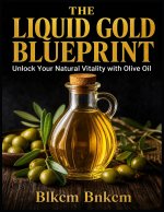 The Liquid Gold Blueprint