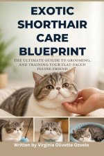 EXOTIC SHORTHAIR CARE BLUEPRINT